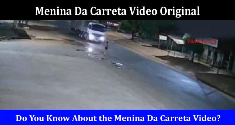 Latest News Menina Da Carreta Video Original