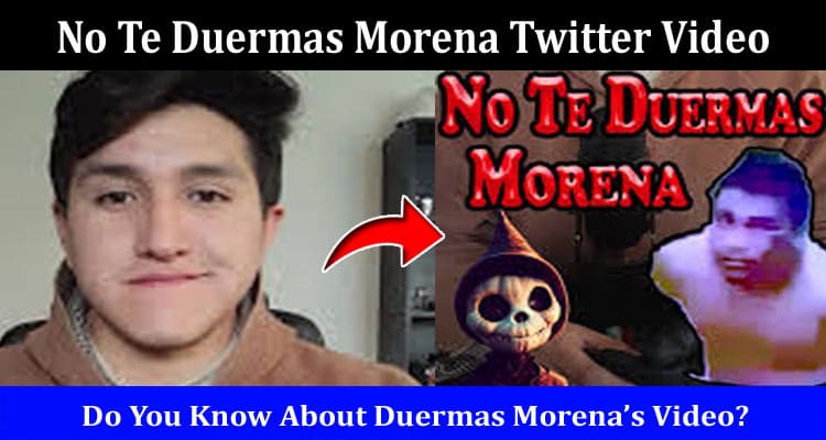 Latest News No Te Duermas Morena Twitter Video