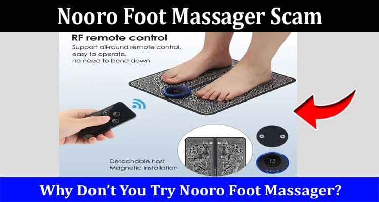 Latest News Nooro Foot Massager Scam