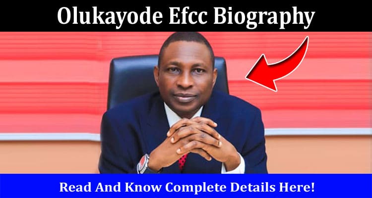 Latest News Olukayode Efcc Biography