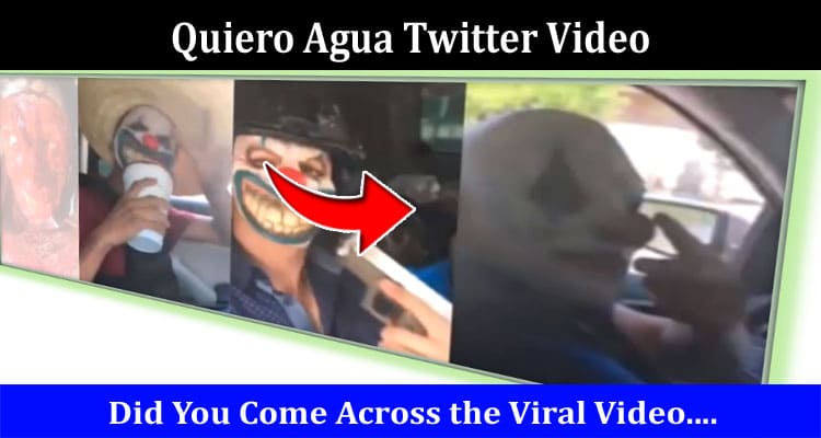 Latest News Quiero Agua Twitter Video