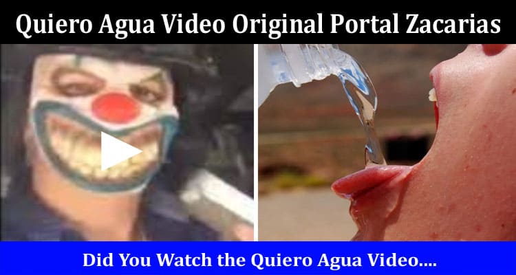 Latest News Quiero Agua Video Original Portal Zacarias