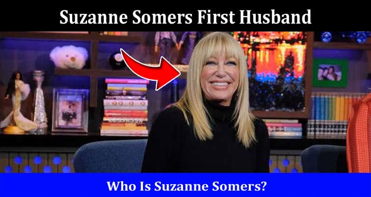 Latest News Suzanne Somers First Husband