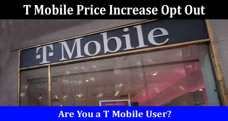 Latest News T Mobile Price Increase Opt Out