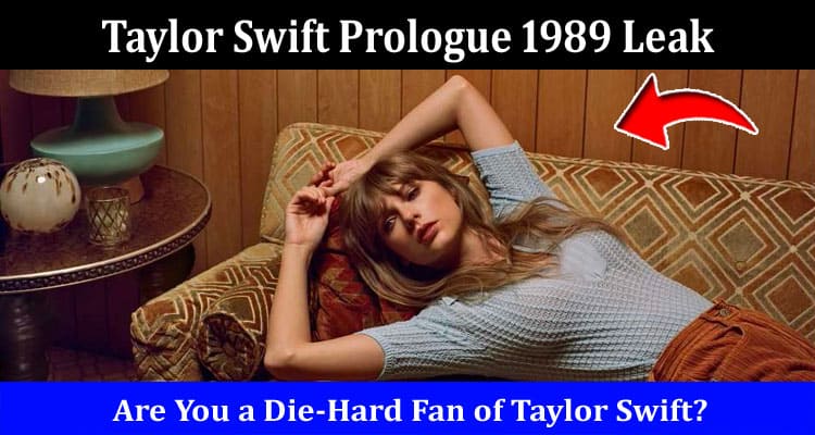 Latest News Taylor Swift Prologue 1989 Leak