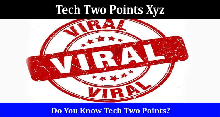 Latest News Tech Two Points Xyz