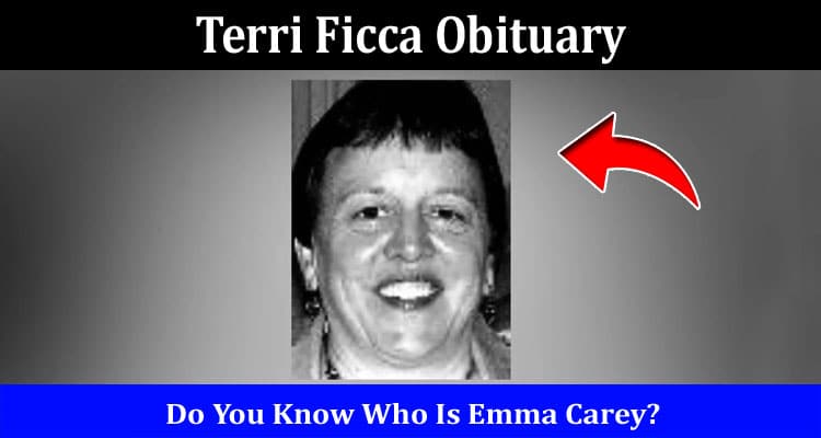 Latest News Terri Ficca Obituary