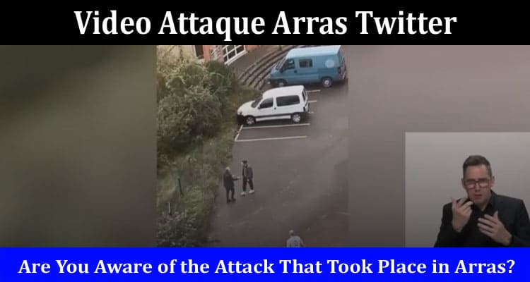 Latest News Video Attaque Arras Twitter