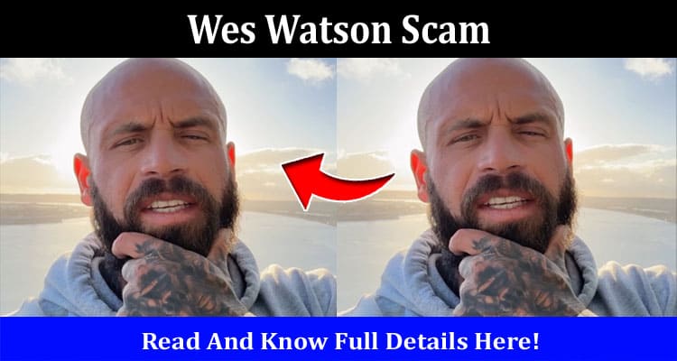 Latest News Wes Watson Scam