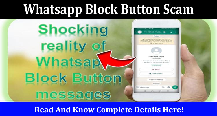 Latest News Whatsapp Block Button Scam