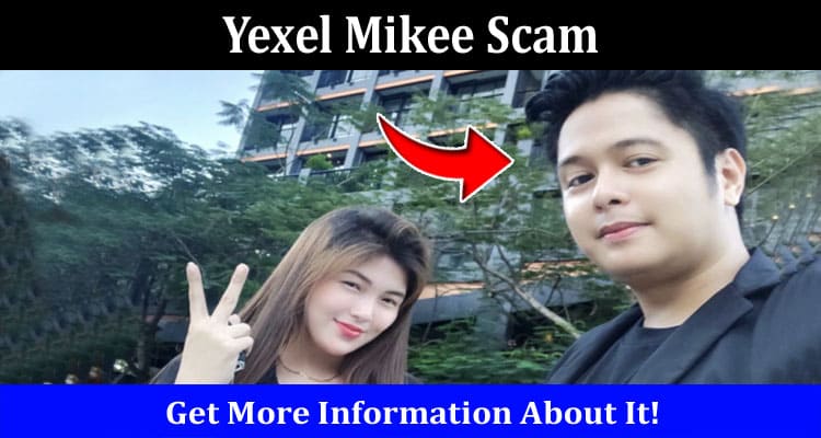Latest News Yexel Mikee Scam