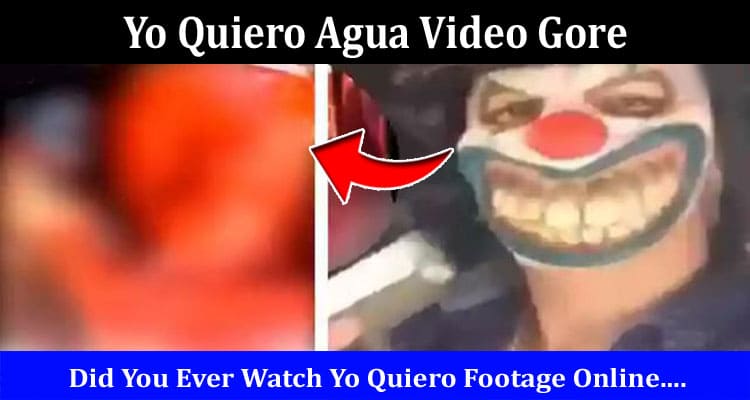 Latest News Yo Quiero Agua Video Gore