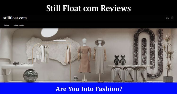 Still Float com Reviews Online Website Reviews