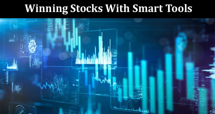 A Guide to How to Pick Winning Stocks With Smart Tools
