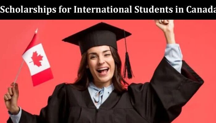 A Guide to Scholarships for International Students in Canada