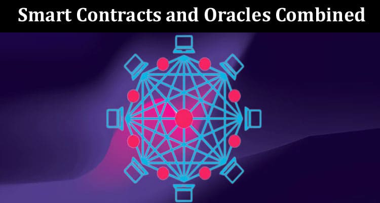 About General Information Smart Contracts and Oracles Combined
