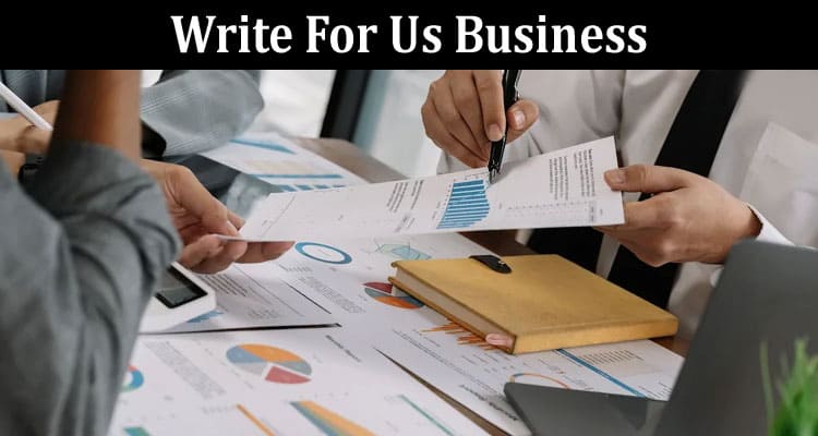 About General Information Write For Us Business
