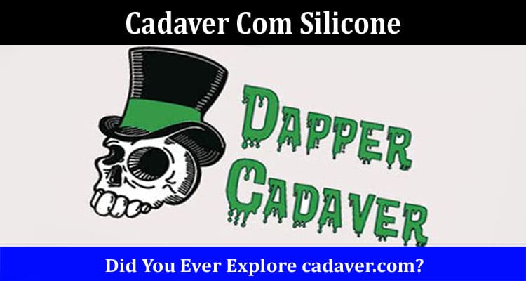 Cadaver Com Silicone Online Website Reviews