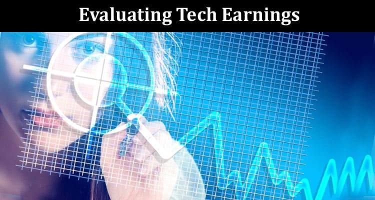 Complete Information Evaluating Tech Earnings