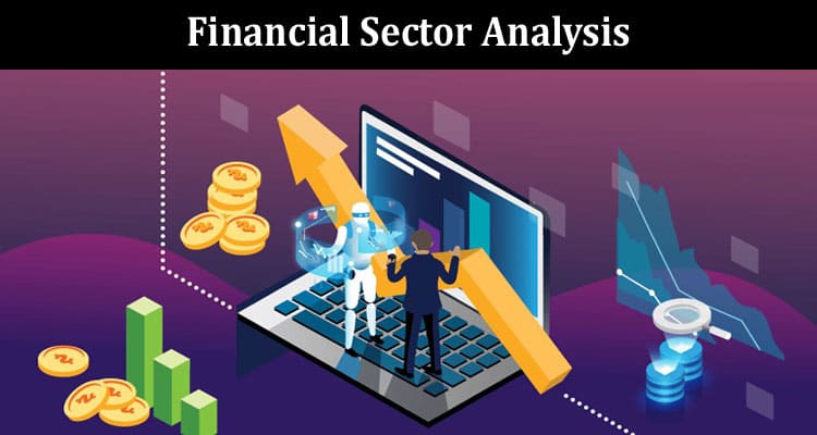 Financial Sector Analysis Banking Earnings and Market Health