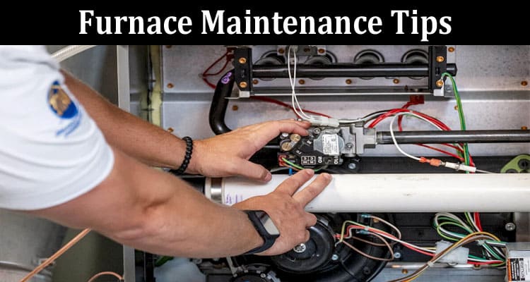 Furnace Maintenance Tips to Help You Prepare for Winter