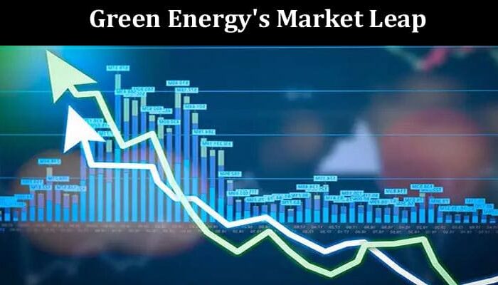 Green Energy's Market Leap Profiling This Week's Best Performers