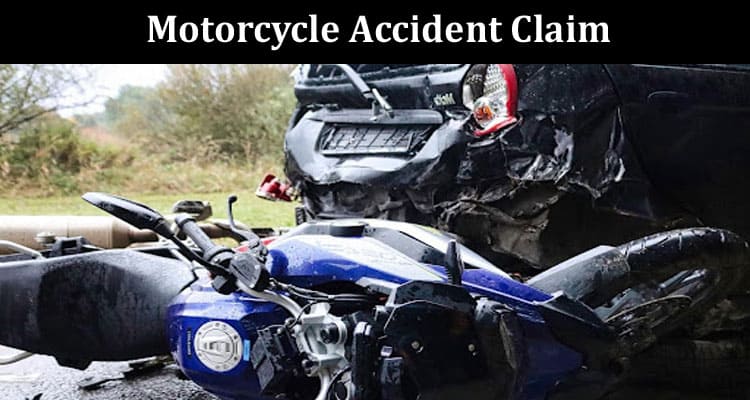 How to Overcome the Challenges and Win a Motorcycle Accident Claim