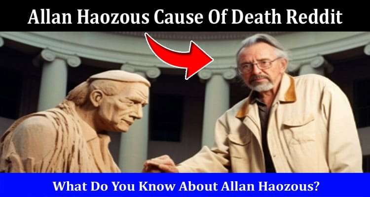 Latest News Allan Haozous Cause Of Death Reddit