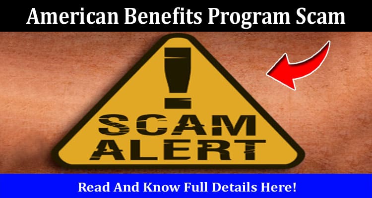 Latest News American Benefits Program Scam