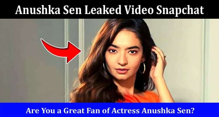 Latest News Anushka Sen Leaked Video Snapchat