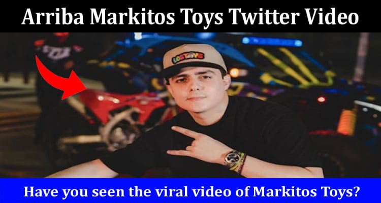 Latest News Arriba Markitos Toys Twitter Video