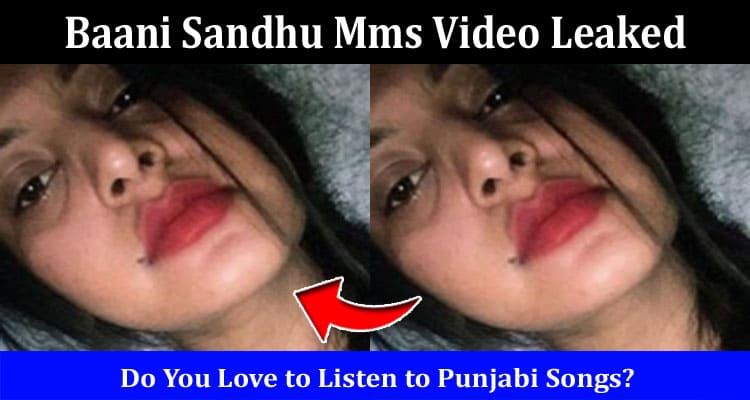 Latest News Baani Sandhu Mms Video Leaked