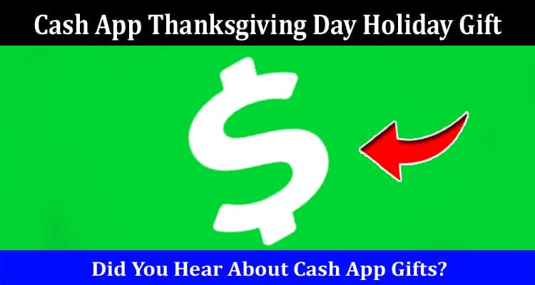 Latest News Cash App Thanksgiving Day Holiday Gift