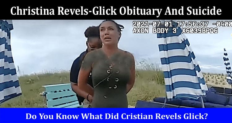 Latest News Christina Revels-Glick Obituary And Suicide