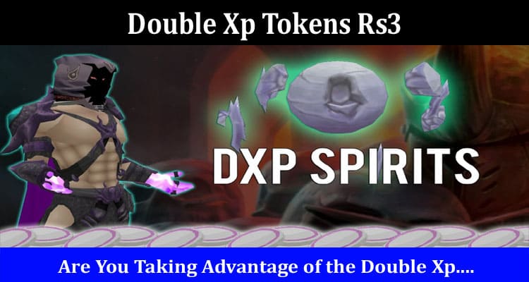 Latest News Double Xp Tokens Rs3