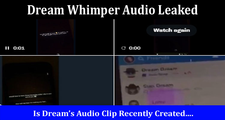 Latest News Dream Whimper Audio Leaked