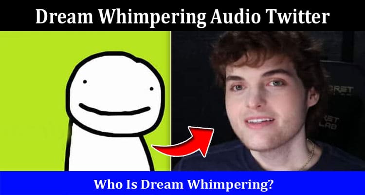 Latest News Dream Whimpering Audio Twitter