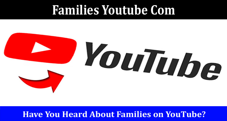 Latest News Families Youtube Com