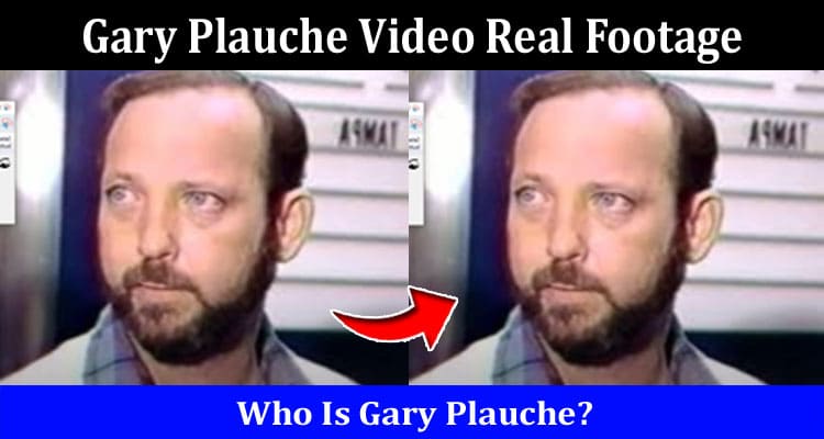 Latest News Gary Plauche Video Real Footage