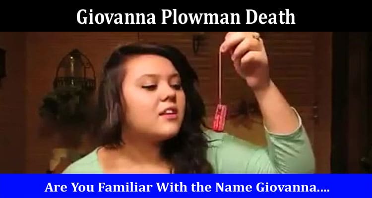 Latest News Giovanna Plowman Death