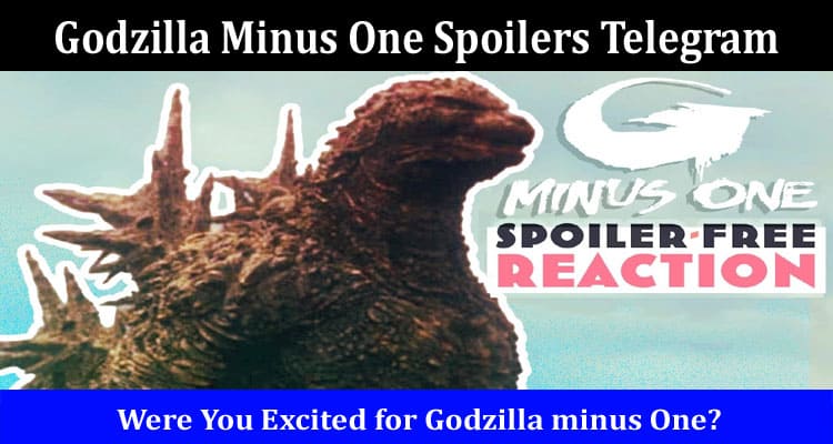 Latest News Godzilla Minus One Spoilers Telegram