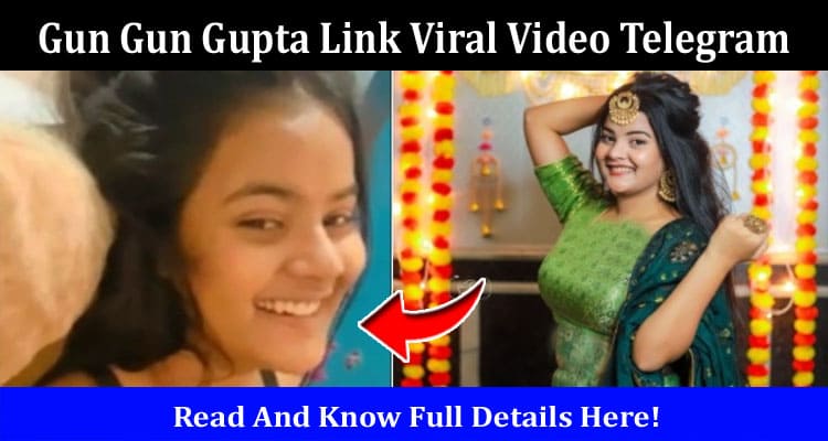 Latest News Gun Gun Gupta Link Viral Video Telegram