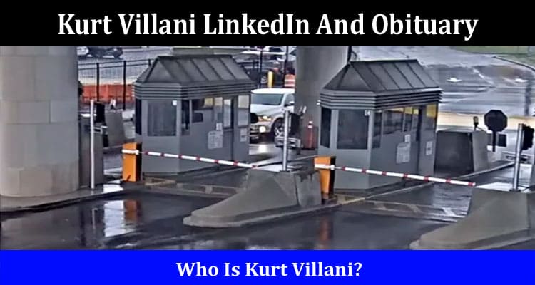 Latest News Kurt Villani Linkedin And Obituary