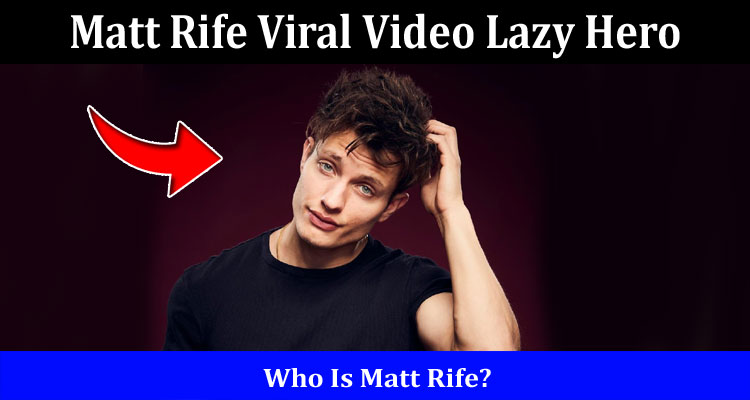 Latest News Matt Rife Viral Video Lazy Hero