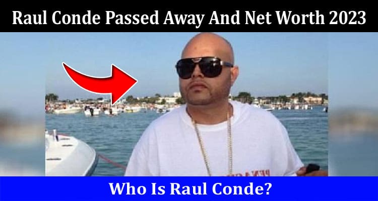 Latest News Raul Conde Passed Away And Net Worth 2023