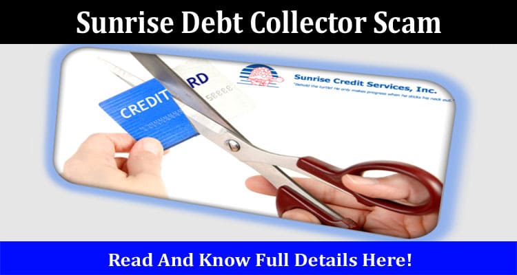 Latest News Sunrise Debt Collector Scam