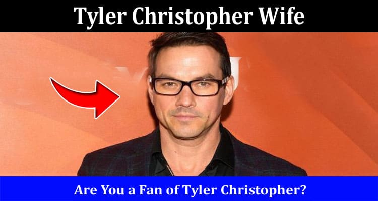 Latest News Tyler Christopher Wife