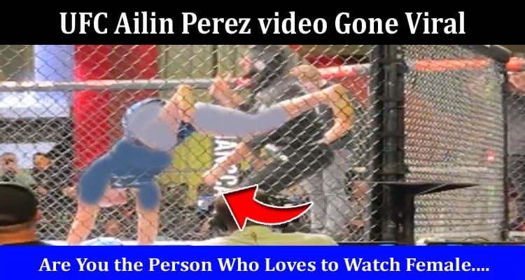 Latest News UFC Ailin Perez video Gone Viral