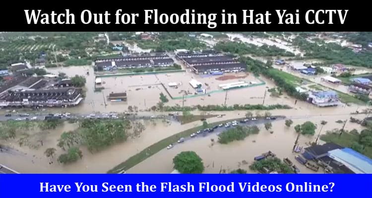 Latest News Watch Out For Flooding In Hat Yai Cctv