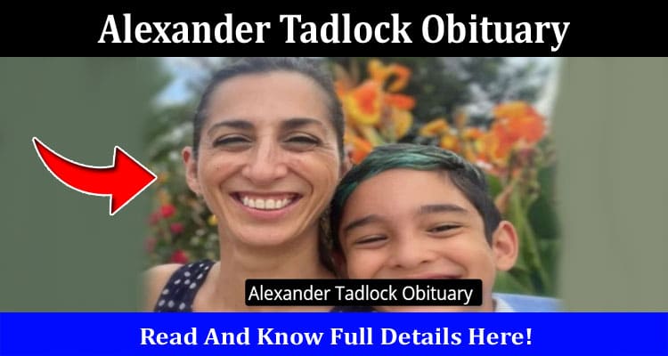Latest News Alexander Tadlock Obituary